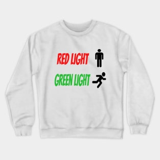 Red Light Green Light Crewneck Sweatshirt